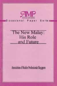 Insight into Malay role and future by the Association of Muslim Professionals Singapore.